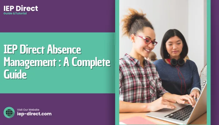 IEP Direct Absence Management A Complete Guide