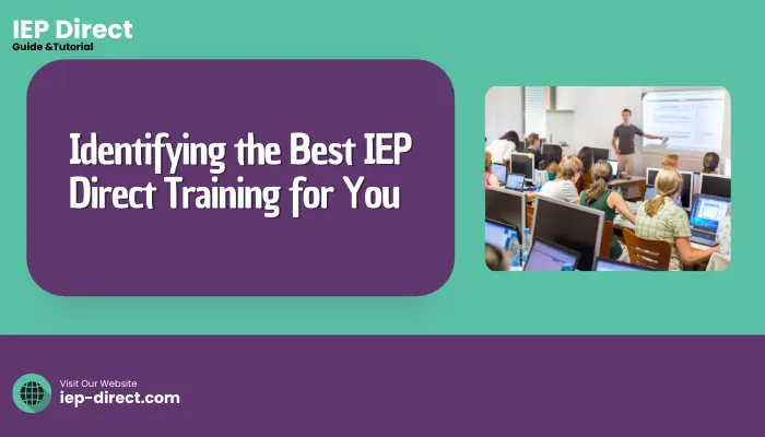 Identifying the Best IEP Direct Training for You