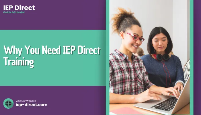 Why You Need IEP Direct Training